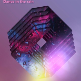 Dance in the rain