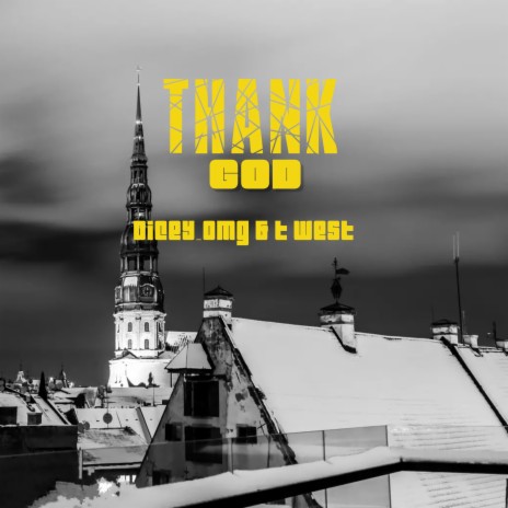 Thank God ft. TWest | Boomplay Music