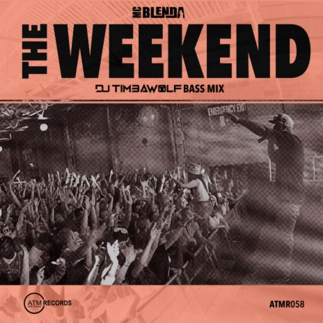The Weekend (DJ Timbawolf Bass Dub Mix) ft. MC Blenda