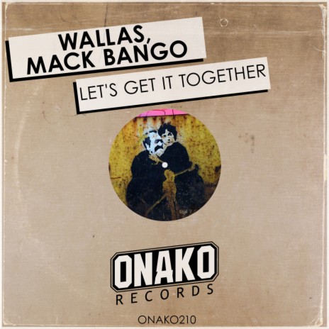 Let's Get It Together (Radio Edit) ft. Mack Bango | Boomplay Music