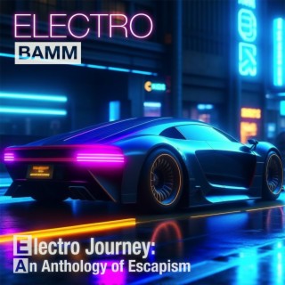Electro Journey: An Anthology of Excapism