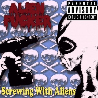 Screwing With Aliens