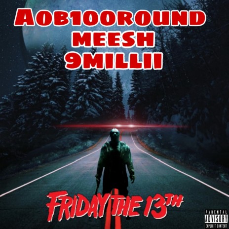 Friday the 13th ft. Mee$h & 9Millii | Boomplay Music