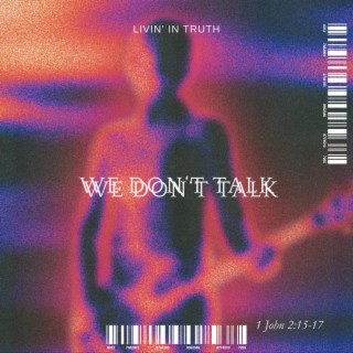 We Don't Talk