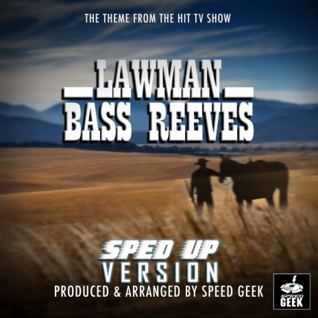 Lawman: Bass Reeves Main Theme (From Lawman Bass Reeves) (Sped-Up Version) | Boomplay Music