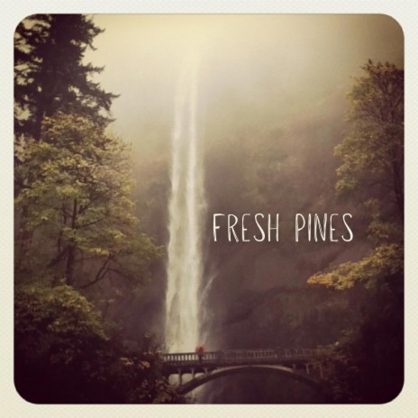 Fresh Pines | Boomplay Music