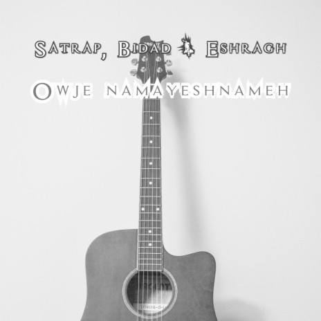 Owje namayeshnameh ft. Bidad & Eshragh | Boomplay Music