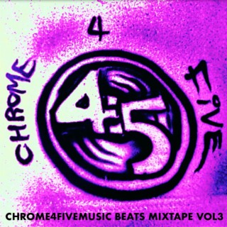 CHROME4FIVEMUSIC BEATS MIXTAPE VOL3