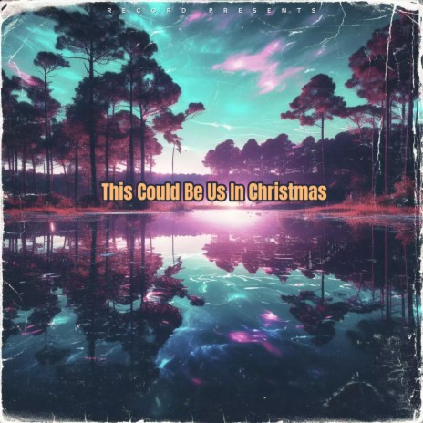 This Could Be Us In Christmas | Boomplay Music