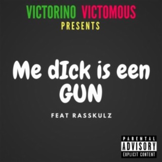 Me Dick Is Een Gun (feat. Rasskulz)