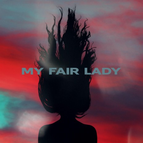 My Fair Lady (Remix) ft. Sānt Rage