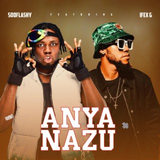 Anya Nazu ft. Ifex g lyrics | Boomplay Music