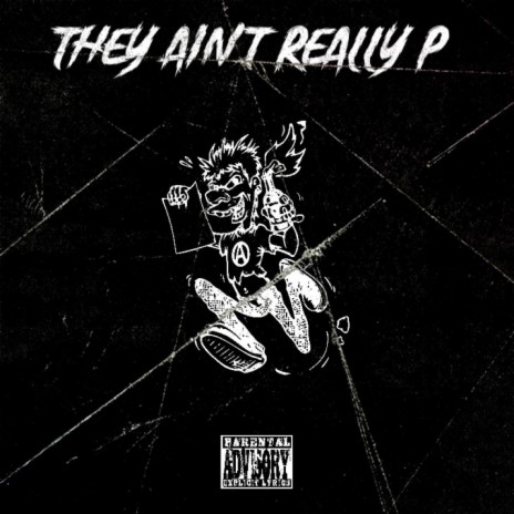 They Aint Really P | Boomplay Music