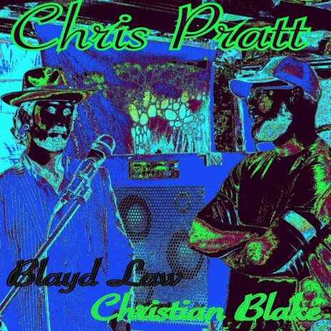 Chris Pratt ft. Blayd Law | Boomplay Music