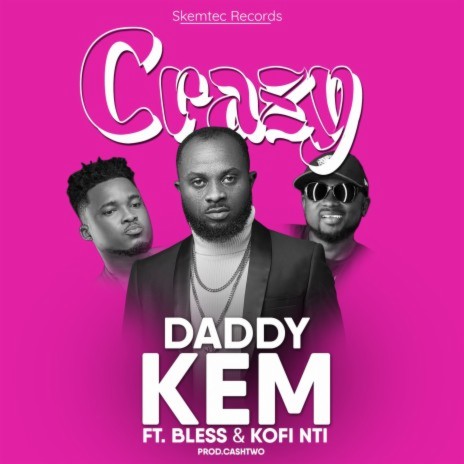 Crazy ft. Bless & Kofi Nti | Boomplay Music