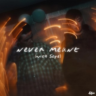 never meant ft. Seye lyrics | Boomplay Music