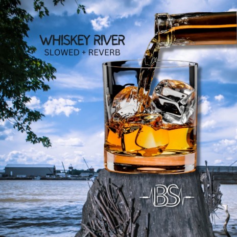 Whiskey River (Slowed + Reverb) | Boomplay Music