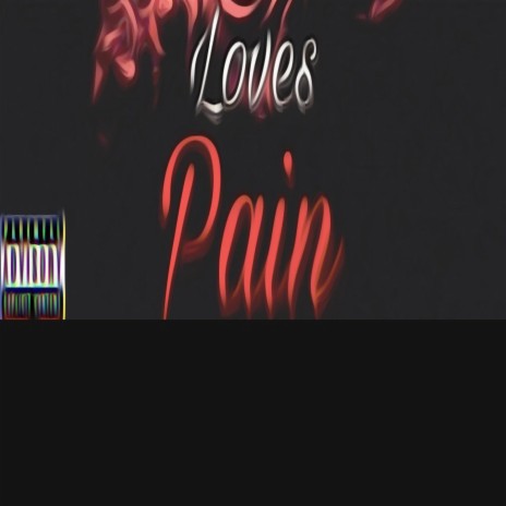 Loves Pain | Boomplay Music