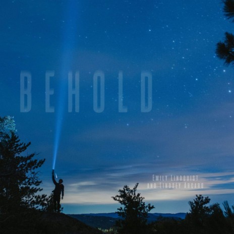 Behold (Glory to God) ft. Lindsey Arcaro | Boomplay Music