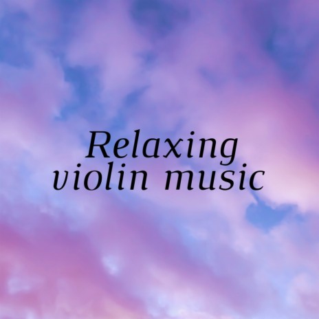 Relaxing violin music 1