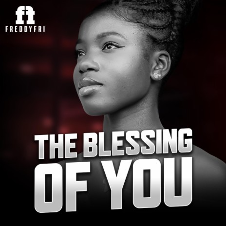 The Blessing Of You | Boomplay Music