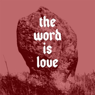 The Word is Love lyrics | Boomplay Music