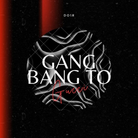 Gang Bang to Gucci (Remix)