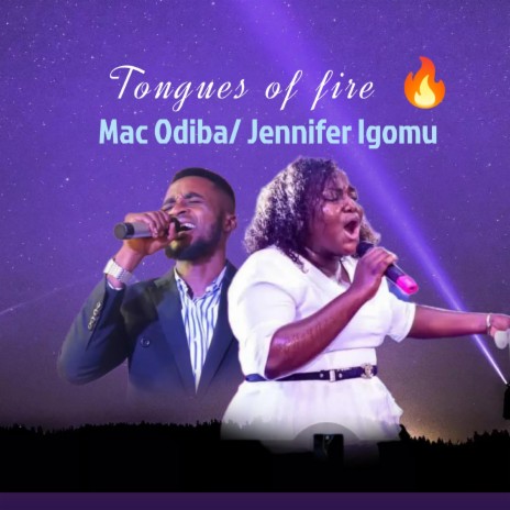 TONGUES OF FIRE (Chant) ft. Marc Odiba & Jennifer Igomu | Boomplay Music