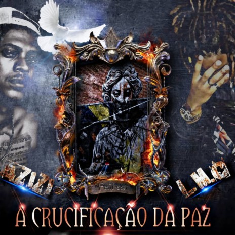 A Crucificação da Paz ft. azizi & L.M.C | Boomplay Music