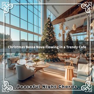 Christmas Bossa Nova Flowing in a Trendy Cafe