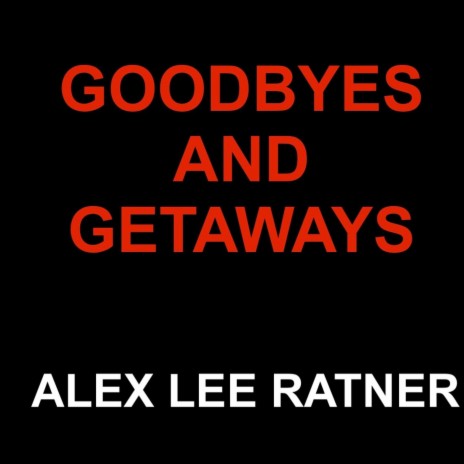 Goodbyes and Getaways
