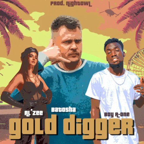 Gold Digger ft. Boy A-One & Al'Zee | Boomplay Music