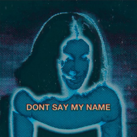 DON'T SAY MY NAME ft. 2flowJay