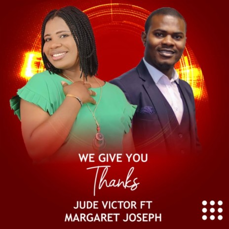 We give you Thanks ft. Margaret Joseph | Boomplay Music