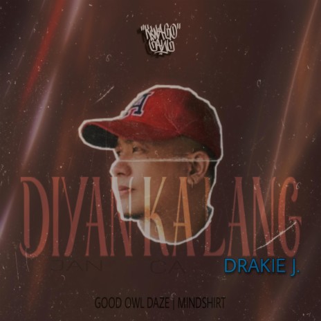 DIYAN KA LANG ft. Kwago Gang | Boomplay Music