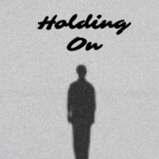 Holding On