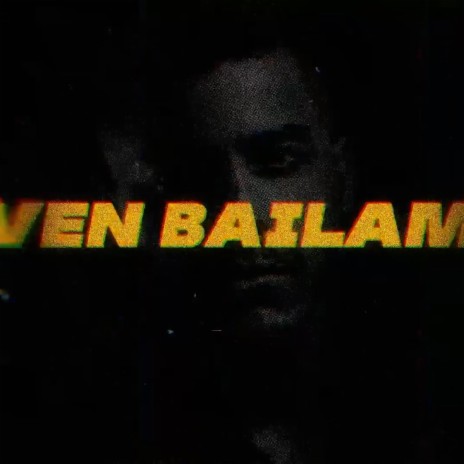 Ven Bailame | Boomplay Music