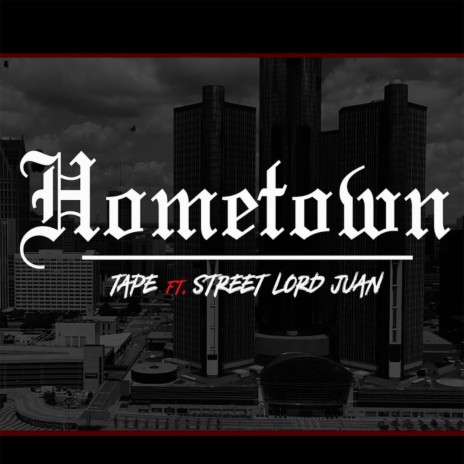 Hometown ft. Street Lord Juan