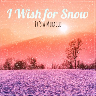 I Wish for Snow