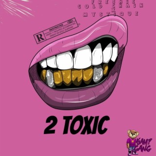2 Toxic