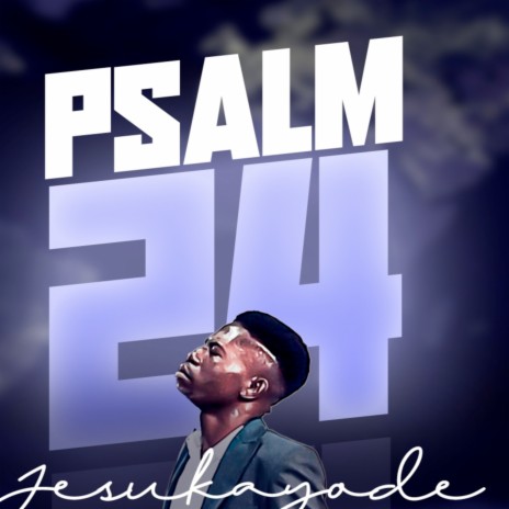 Psalm 24 | Boomplay Music