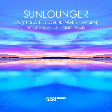 OK (Roger Shah Uplifting Remix) ft. Susie Ledge & Inger Hansen | Boomplay Music