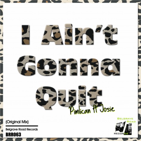 I Ain't Gonna Quit ft. Josie | Boomplay Music