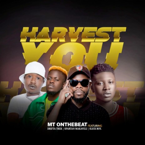Harvest You ft. Drifta Trek, Spartan Makaveli & Slick boy | Boomplay Music