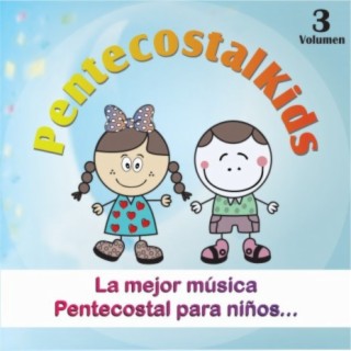 La Mejor Música Pentecostal Para Niños (Volumen 3)
