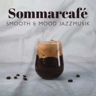 Sommarcafé: Smooth & Mood Jazzmusik, Avkopplande bar vid havet, Bossa Nova & Chill