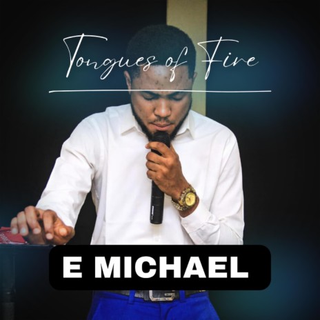TONGUES OF FIRE AND WORSHIP (Chant) ft. E-Michael