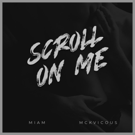 Scroll on me ft. Mckvicous | Boomplay Music