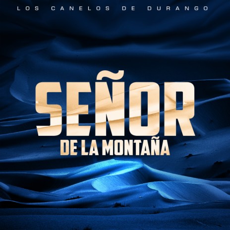 Senor De La Montana | Boomplay Music