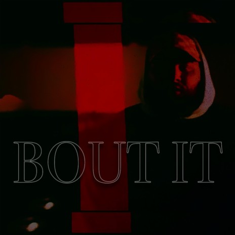 Bout It | Boomplay Music